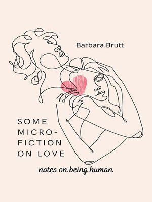 cover image of Some Micro-Fiction On Love